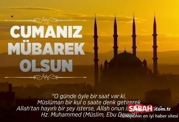 En yeni Cuma mesajları, sözleri ve resimleri 2022: Dualı, hadisli, en güzel, anlamlı, farklı, kısa-uzun, resimli Cuma mesajları, Hayırlı Cumalar sözleri ve görselleri