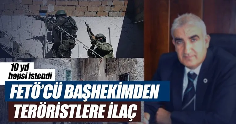 FETÖ’cü başhekimden teröristlere ilaç