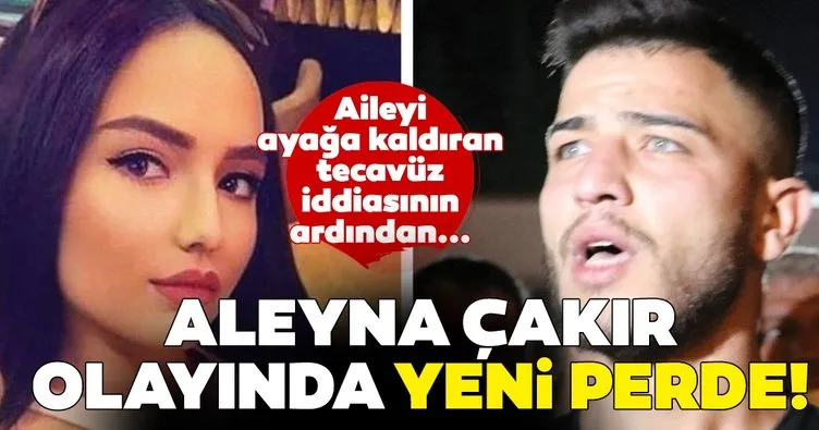 Aleyna Çakır’ın sır ölümünde son dakika gelişmesi: Ümitcan Uygun ve babasının tecavüz iddialarının ardından...