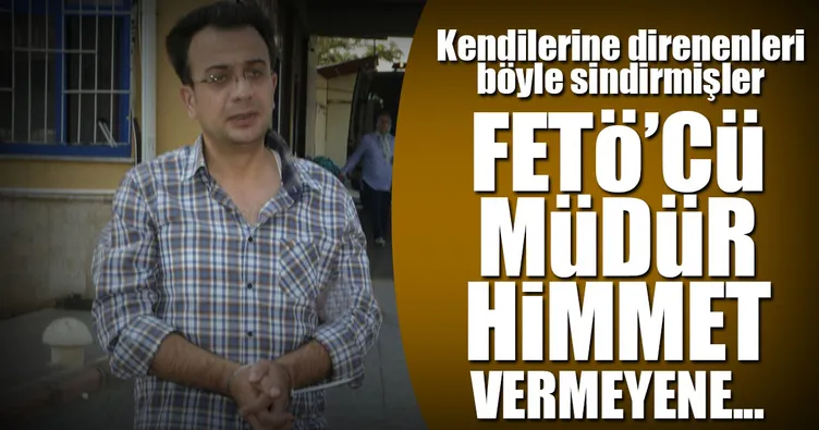 FETÖ’cü müdürden himmet vermeyene ceza