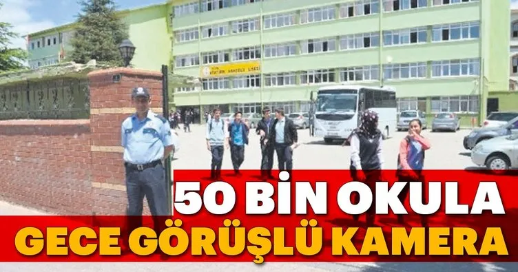 50 bin okula gece görüşlü kamera