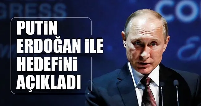 Putin: Erdoğan’la Türk Akımı’nı gerçekleştirmek istiyoruz