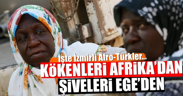 Kökenleri Afrika’dan, şiveleri Ege’den...