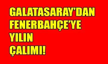 Son dakika Galatasaray transfer haberleri! Galatasaray’den Fenerbahçe’ye transfer çalımı!