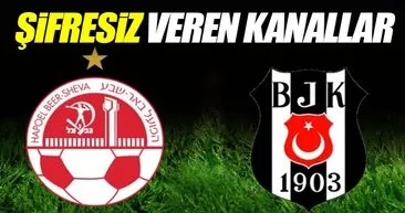 Hapoel Beer Sheva - Beşiktaş maçı şifresiz veren kanallar listesi! - Hapoel - Beşiktaş canlı izle!