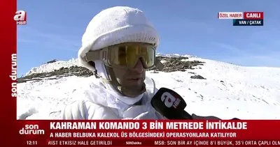 A Haber, 3 bin metredeki üs bölgesinde, kahraman Mehmetçik’in yanında | Video