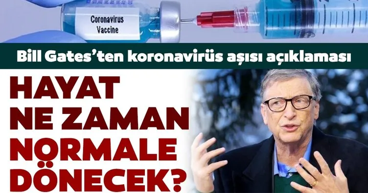 Son dakika haberi: Bill Gates’ten corona virüs aşı açıklaması! Normale dönüş için tarih verdi