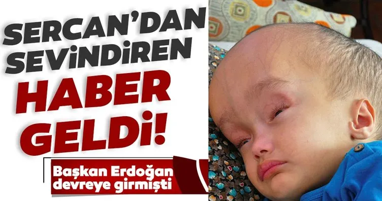 Son dakika: Sercan’dan sevindiren haber geldi! Başkan Erdoğan devreye girmişti...