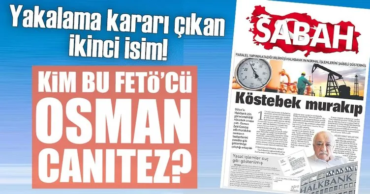 FETÖ elebaşı Gülen'in Halkbank köstebeği Osman Zeki Canıtez!