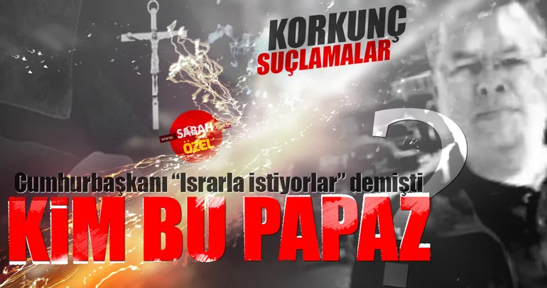 O papaz hakkında korkunç suçlamalar