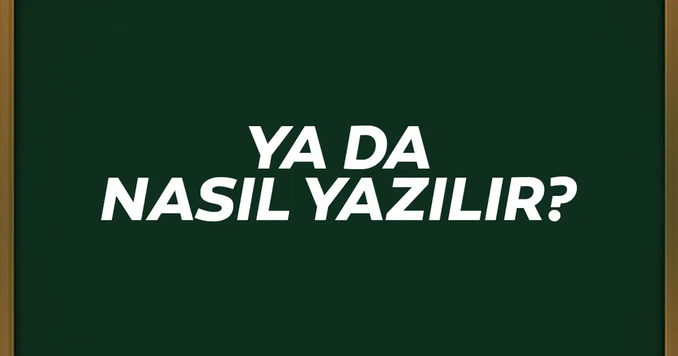 Yada nasıl yazılır Yada nasıl yazılır