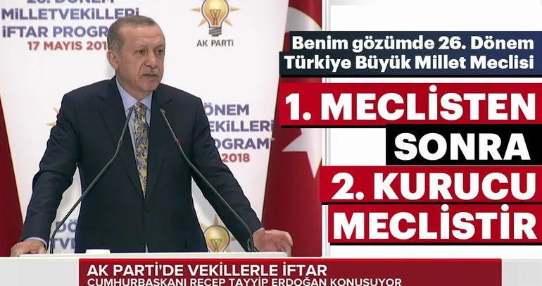Cumhurbaşkanı Erdoğan: Benim gözümde bu meclis 2. kurucu meclistir