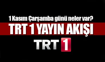 TRT 1 yayın akışı göre bugün neler var? - İşte 1 Kasım Çarşamba TRT 1 yayın akışı programı