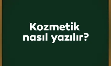 Kozmetik nasıl yazılır? Kozmatik mi, kozmetik mi? TDK