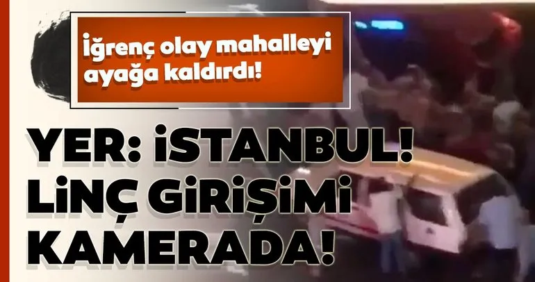 İstanbul’da hareketli gece! Taciz iddiasına linç girişimi!