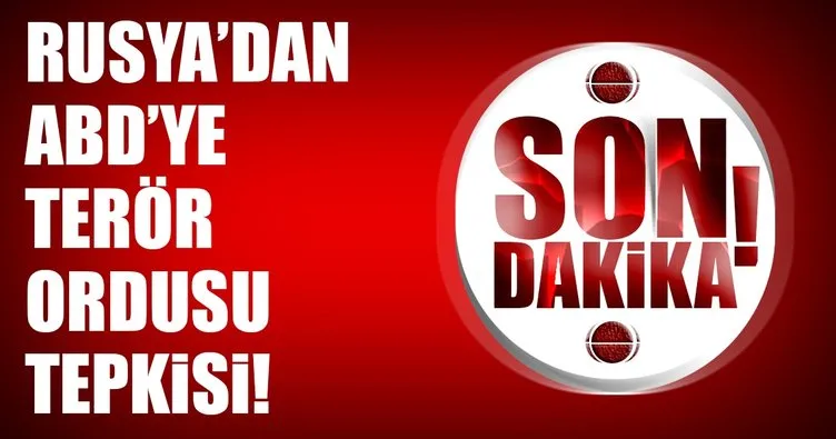 Rusya'dan Suriye tepkisi: ABD destekli güçler bölünmeye yol açar