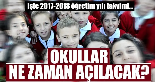 Okullar Ne Zaman Acilacak 2017 Ogretim Yili Ne Zaman Basliyor Son Dakika Egitim Haberleri
