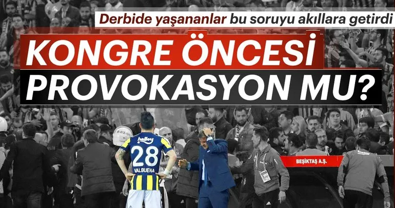 Fenerbahçe - Beşiktaş maçında yaşananlar planlı mıydı?