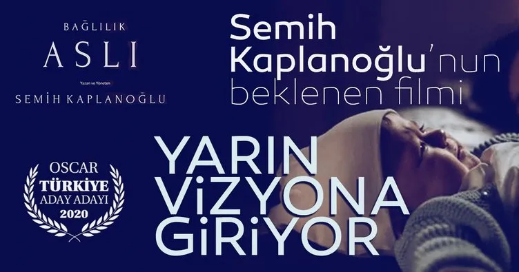 Semih Kaplanoğlu’nun Bağlılık-Aslı filmi seyirciyle yarın buluşuyor