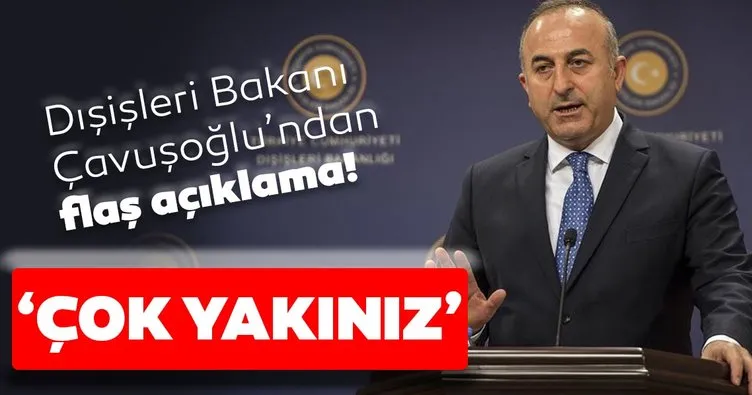 Dışişleri Bakanı Mevlüt Çavuşoğlu’ndan flaş açıklama: Serbest ticaret anlaşması imzalamaya çok yakınız!