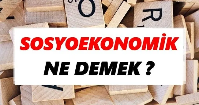Sosyoekonomik Ne Demek? TDK’ya Göre Sosyoekonomik Sözlük Anlamı Nedir?