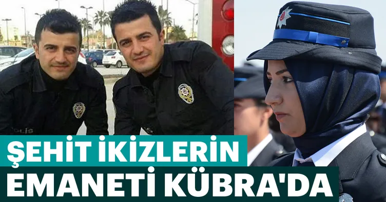 Şehit ikizlerin emaneti Kübra’da