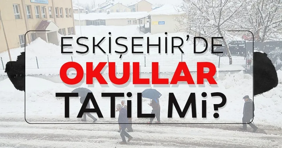 Valilik açıkladı! 31 Aralık Eskişehir'de okullar tatil mi ...