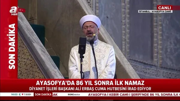 Son Dakika: Diyanet İşleri Başkanı Ali Erbaş Aysofya Camii'nde Cuma Hutbesini irad etti | Video
