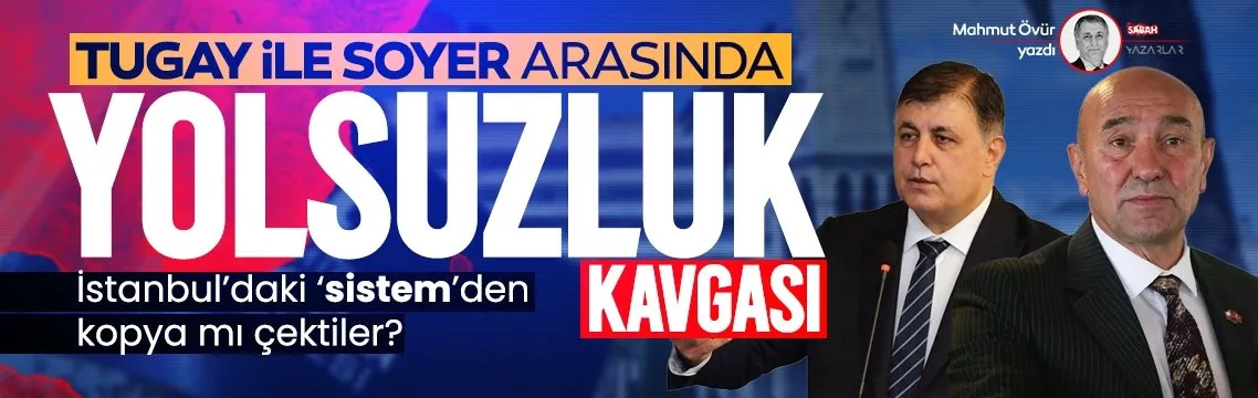 İzmir’de Tugay-Soyer kavgası