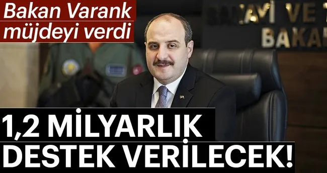 Bakan Varank: 1,2 milyar liralık yeni destek programını devreye soktuk