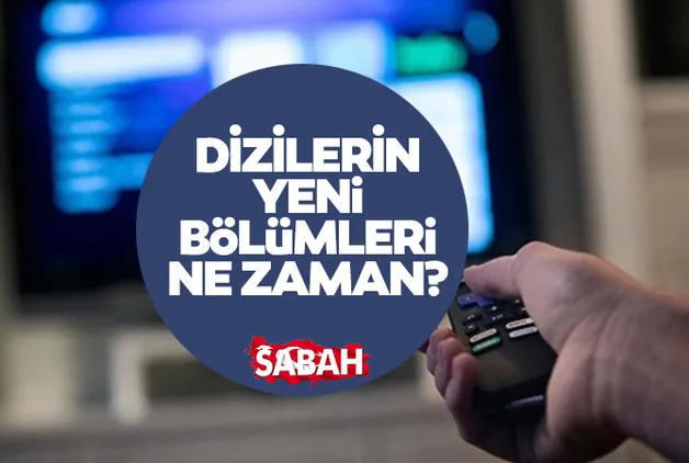 Bayram haftası dziler var mı, yok mu? Dizilerin yeni bölümleri yayınlanacak mı, belli oldu mu?