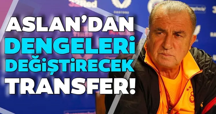 Galatasaray’dan dengeleri değiştirecek transfer!