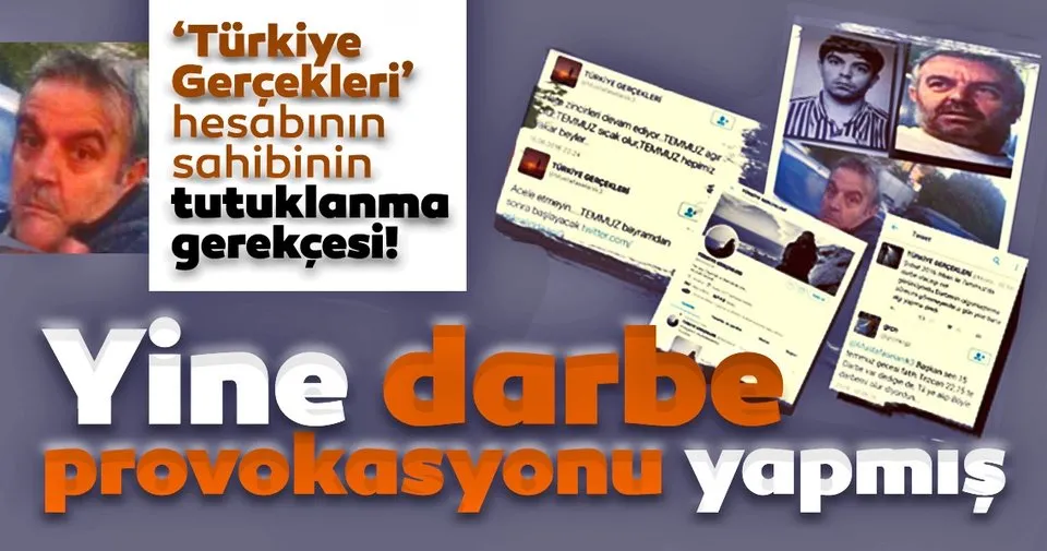 turkiye gercekleri hesabinin sahibinin tutuklanma gerekcesi yine darbe provokasyonu yapmis son dakika haberler turkiye gercekleri hesabinin sahibinin tutuklanma gerekcesi yine darbe provokasyonu yapmis son dakika haberler