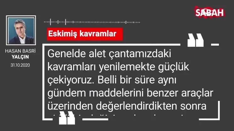 Hasan Basri Yalçın 'Eskimiş kavramlar'
