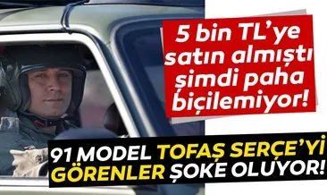 91 Model TOFAŞ Serçe’yi görenler şoke oluyor! 5 bin liraya almıştı, şimdi paha biçilemiyor...