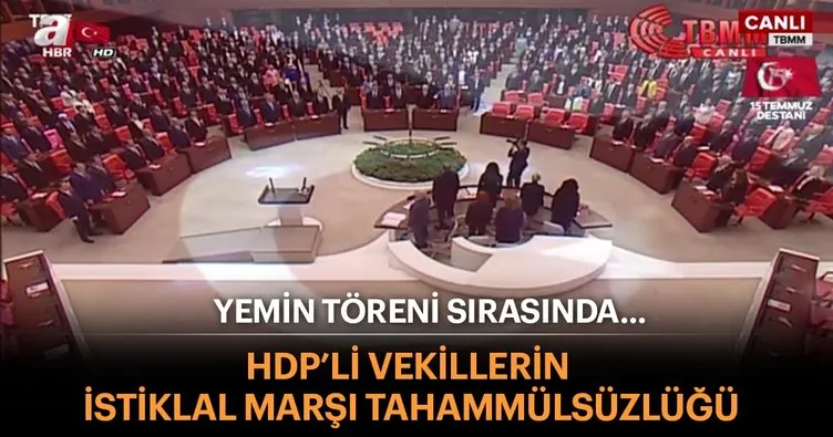 HDP’li vekiller İstiklal Marşı’nın okunmasından sonra geldi