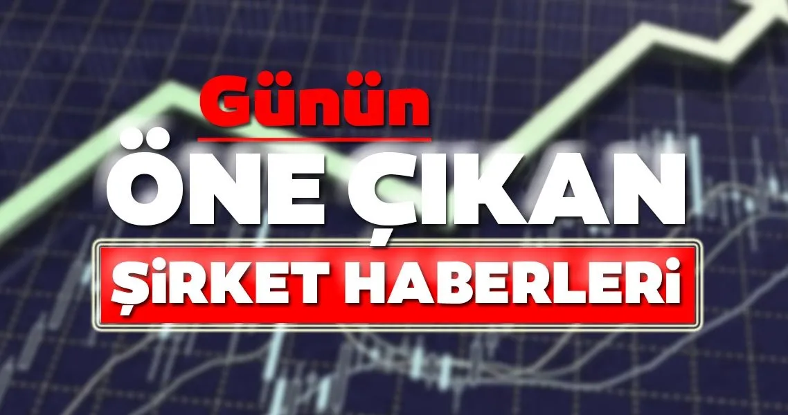 borsa istanbul da gunun one cikan