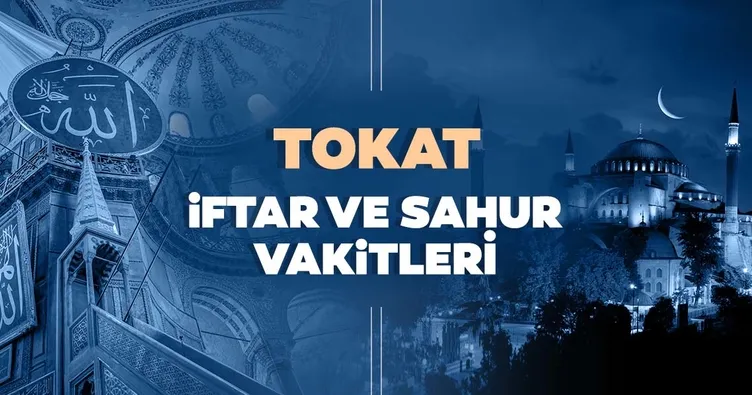 Tokat’ta iftar saati, sahur ve imsak vakti saat kaçta? 2021 Tokat İmsakiye ile iftar vakti ve sahur saatleri!
