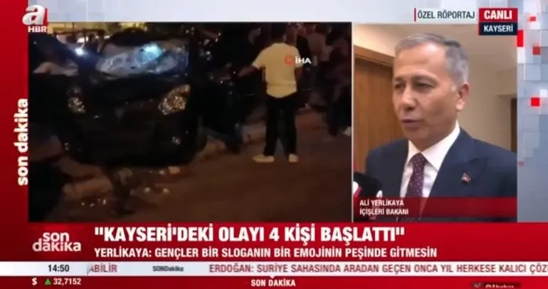 İçişleri Bakanı Ali Yerlikaya A Haber’e konuştu: Kayseri’deki olayları 4 kişi başlattı