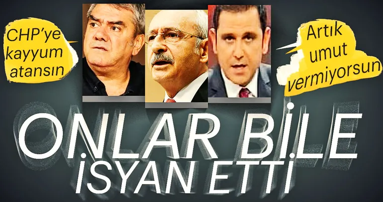 Onlar bile Kılıçdaroğlu’na isyan ettiler