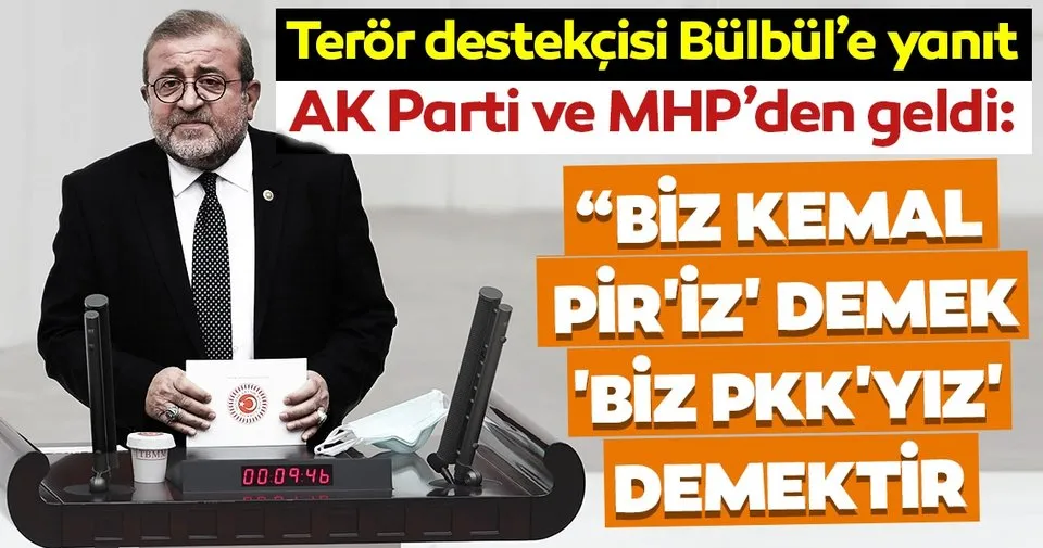 HDP'li vekilin terörist Kemal Pir'i savunmasına AK Parti ve MHP’den tepki: “Biz Kemal Pir'iz' demek, 'Biz PKK'yız'  demektir