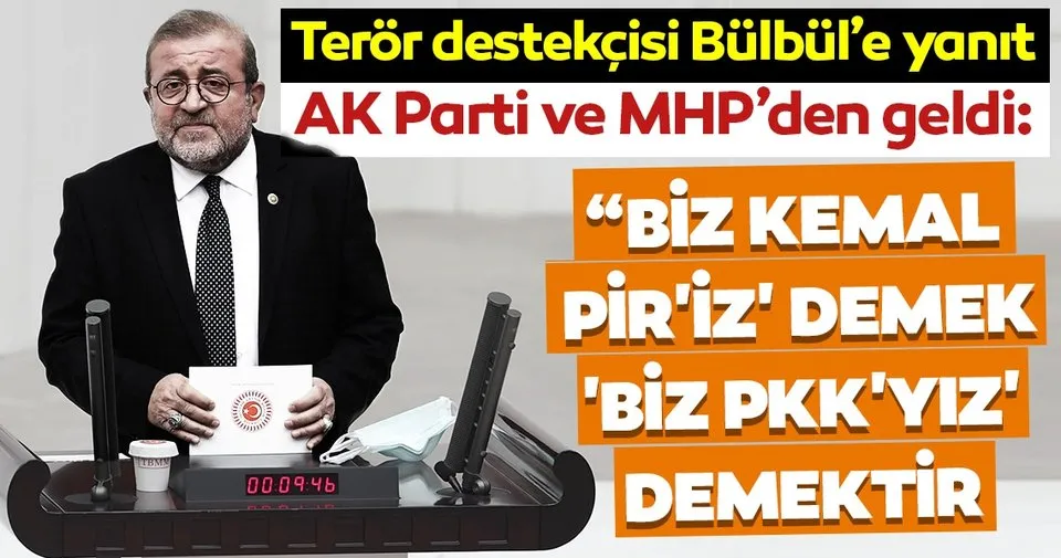 HDP'li vekilin terörist Kemal Pir'i savunmasına AK Parti ve MHP’den tepki: “Biz Kemal Pir'iz' demek, 'Biz PKK'yız' demektir