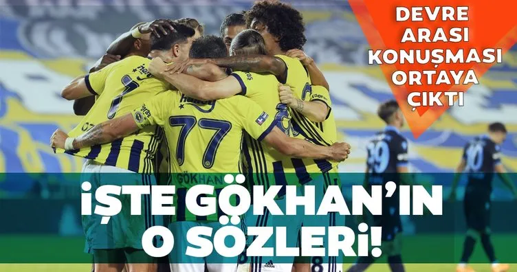 Fenerbahçe’de devre arası konuşması ortaya çıktı! İşte Gökhan Gönül’ün o sözleri
