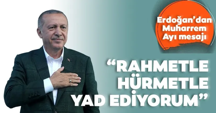 Son dakika: Başkan Erdoğan’dan Muharrem Ayı mesajı