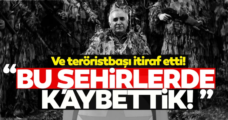 Son dakika haberi: Terörist Karayılan itiraf etti: Bu illerde kaybettik