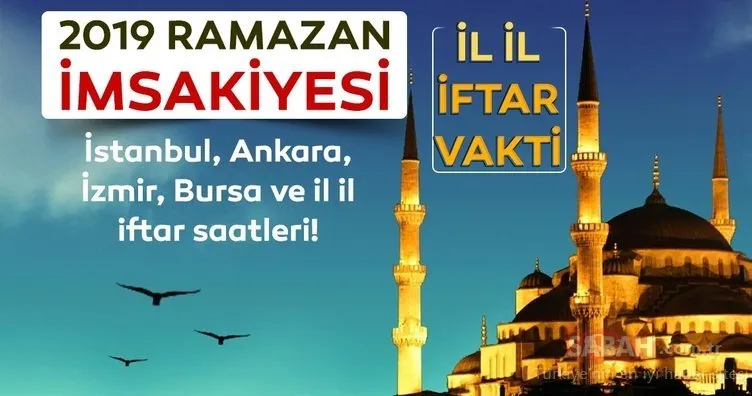 Bugün iftar saati kaçta? 2019 Ramazan imsakiye iftar saatleri burada - İstanbul, Ankara, Konya, Bursa, Kayseri 13 Mayıs iftara ne kadar kaldı?