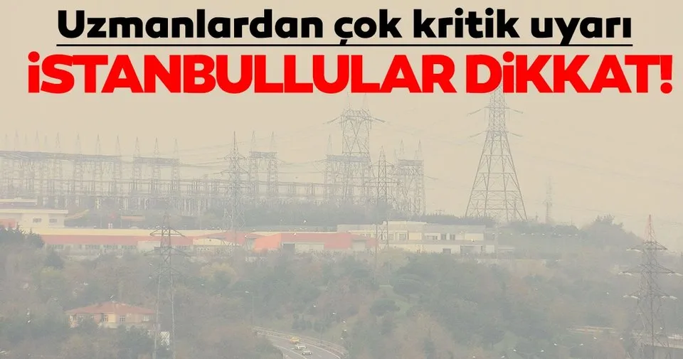 Istanbul A Korkutan Hava Kirliligi Uyarisi Son Dakika Haberler