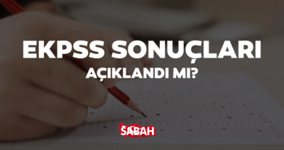 EKPSS SONUÇ SORGULAMA osym.gov.tr | EKPSS sonuçları açıklandı mı, ne zaman, saat kaçta açıklanacak?