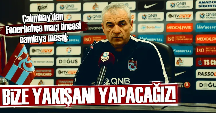 Bize yakışanı yapacağız