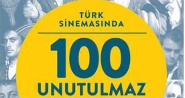 “Türk Sinemasında 100 Unutulmaz Karakter” görücüye çıkıyor